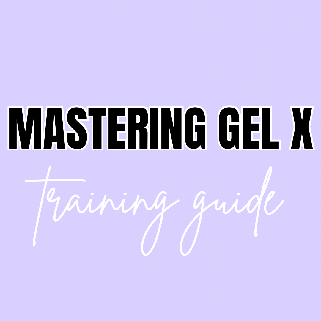 Mastering Gel X Training Guide